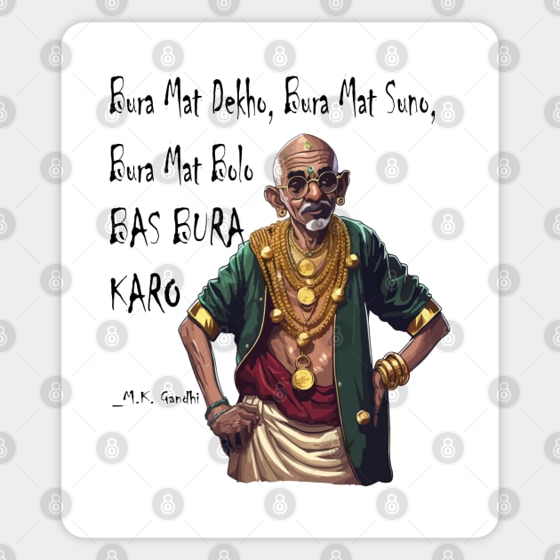 Bura Mat Dekho Bura Mat Suno Bura Mat Bolo Bas Bura Karo - Rapper M.K. Gandhi Sticker by JammyPants